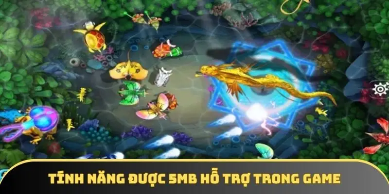 Tính năng được 5MB hỗ trợ trong game Tính năng được 5MB hỗ trợ trong game