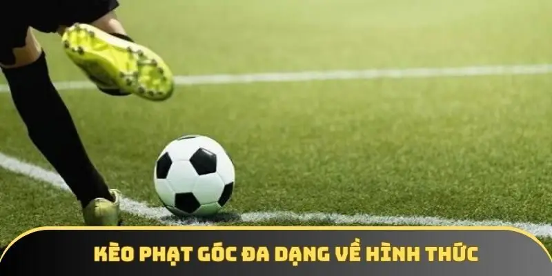 Kèo phạt góc đa dạng về hình thức
