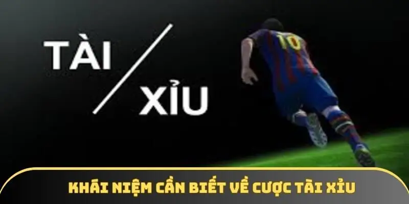 Khái niệm và các yếu tố cần biết của cá độ tài xỉu bóng đá