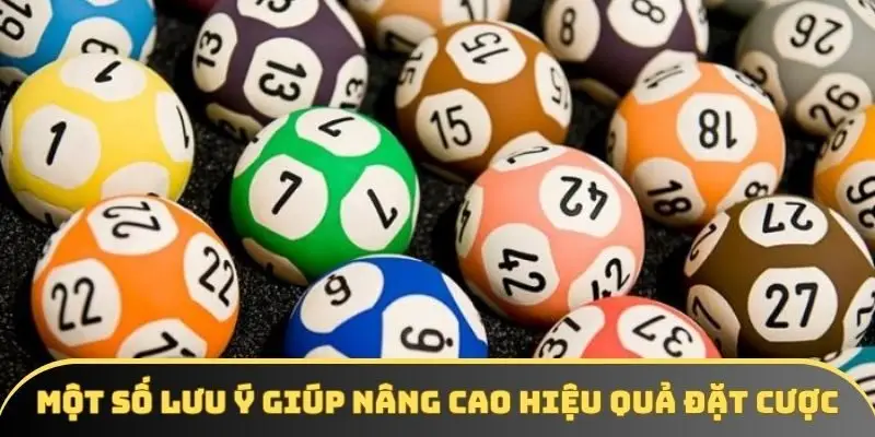 Một số lưu ý giúp nâng cao hiệu quả đặt cược