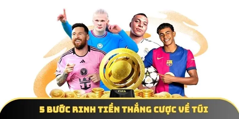 5 bước rinh tiền thắng cược về túi 5 bước rinh tiền thắng cược về túi