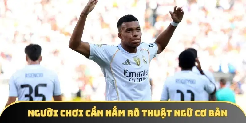 Người chơi cần nắm rõ thuật ngữ cơ bản Người chơi cần nắm rõ thuật ngữ cơ bản