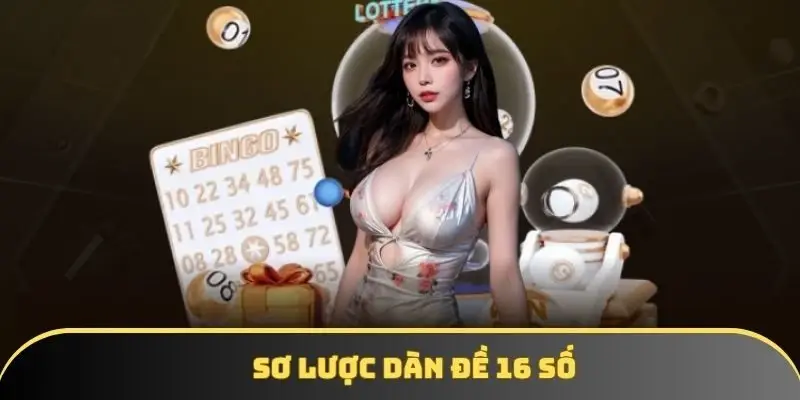 Sơ lược dàn đề 16 số