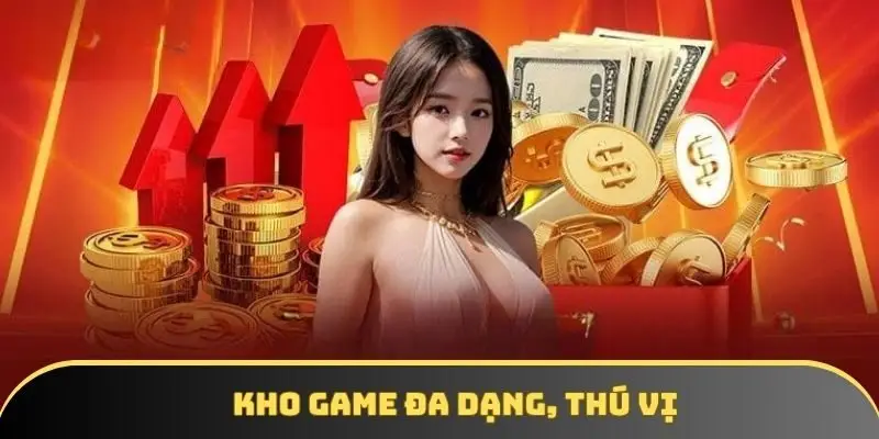 Kho game đa dạng, thú vị